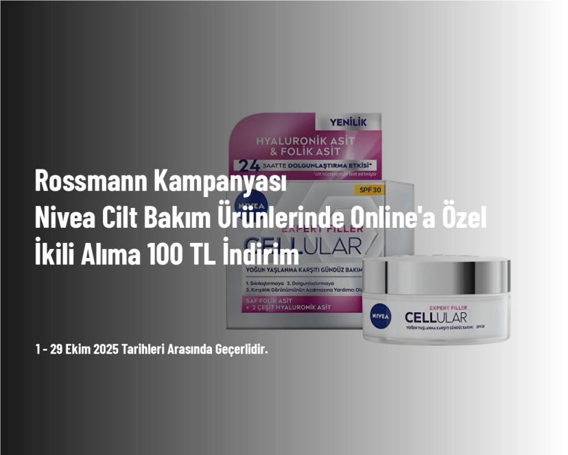 Rossmann Kampanyası - Nivea Cilt Bakım Ürünlerinde Online'a Özel İkili Alıma 100 TL İndirim