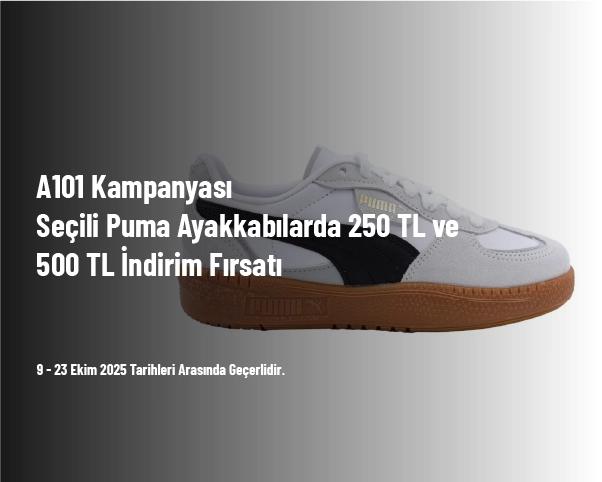 A101 Kampanyası - Seçili Puma Ayakkabılarda 250 TL ve 500 TL İndirim Fırsatı