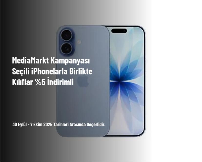 MediaMarkt Kampanyası - Seçili iPhonelarla Birlikte Kılıflar %5 İndirimli