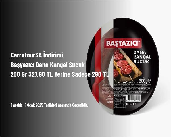 CarrefourSA İndirimi - Başyazıcı Dana Kangal Sucuk 200 Gr 327,90 TL Yerine Sadece 290 TL