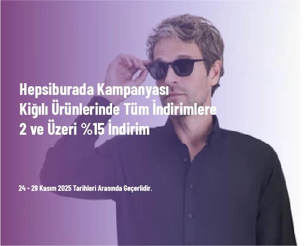 Hepsiburada Kampanyası - Kiğılı Ürünlerinde Tüm İndirimlere 2 ve Üzeri %15 İndirim