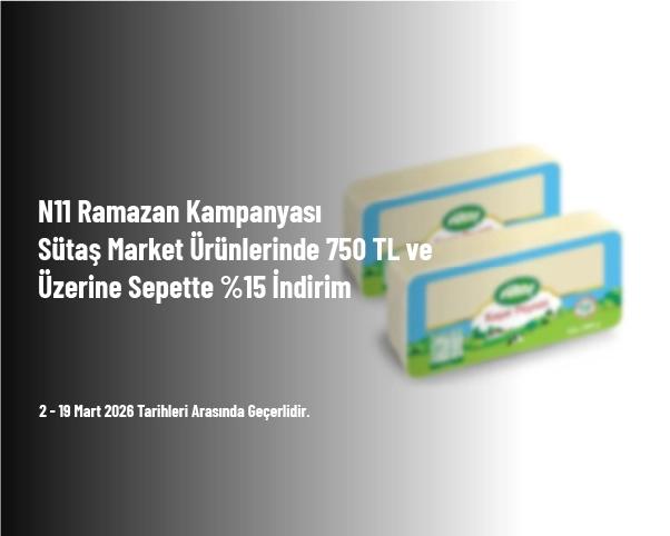 N11 Ramazan Kampanyası - Sütaş Market Ürünlerinde 750 TL ve Üzerine Sepette %15 İndirim
