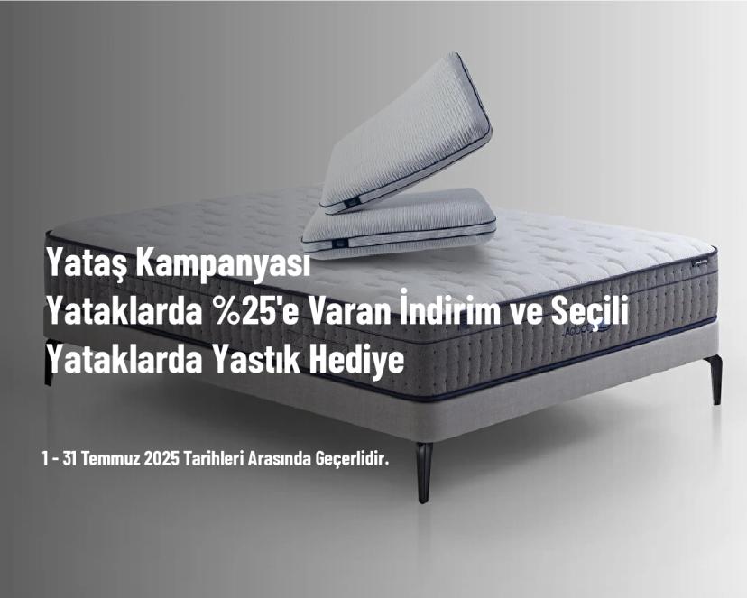 Yataş Kampanyası - Yataklarda %25'e Varan İndirim ve Seçili Yataklarda Yastık Hediye