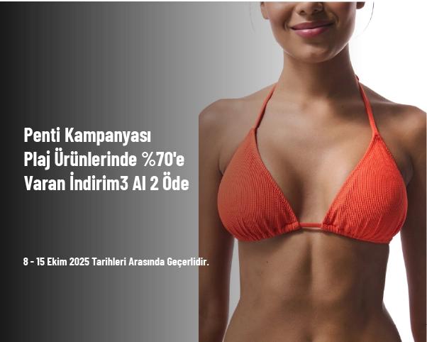 Penti Kampanyası - Plaj Ürünlerinde %70'e Varan İndirim 3 Al 2 Öde