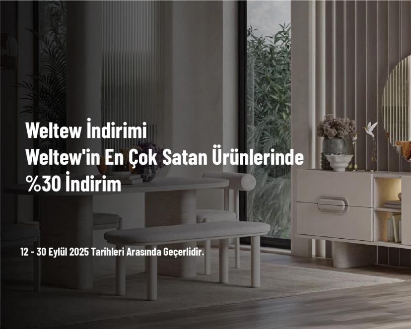 Weltew İndirimi - Weltew'in En Çok Satan Ürünlerinde %30 İndirim
