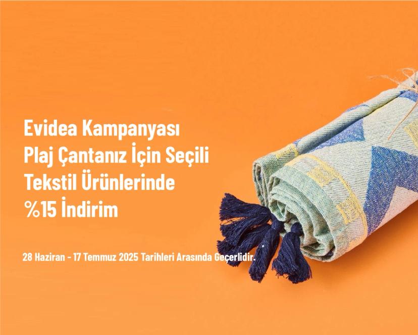 Evidea Kampanyası - Plaj Çantanız İçin Seçili Tekstil Ürünlerinde %15 İndirim