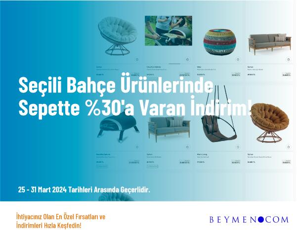 Seçili Bahçe Ürünlerinde Sepette %30'a Varan İndirim