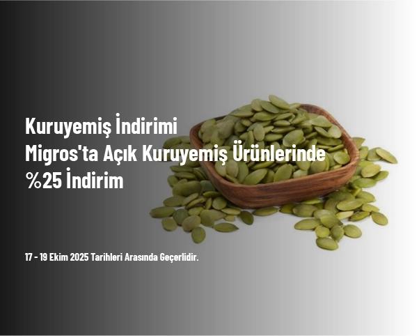 Kuruyemiş İndirimi - Migros'ta Açık Kuruyemiş Ürünlerinde %25 İndirim