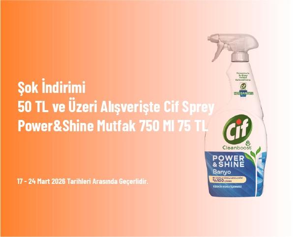 Şok İndirimi - 50 TL ve Üzeri Alışverişte Cif Sprey Power&Shine Mutfak 750 Ml 75 TL