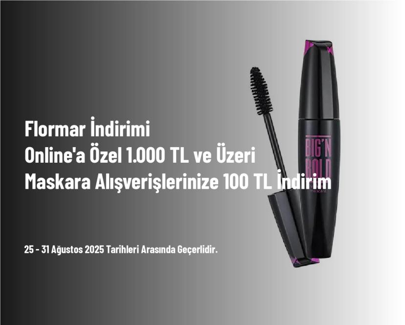 Flormar İndirimi - Online'a Özel 1.000 TL ve Üzeri Maskara Alışverişlerinize 100 TL İndirim