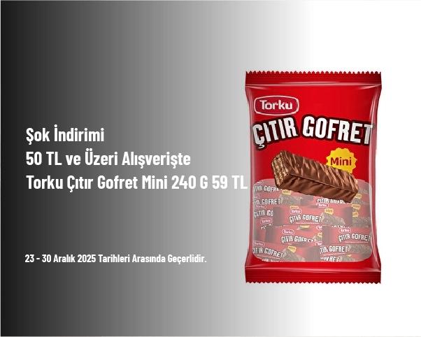 Şok İndirimi - 50 TL ve Üzeri Alışverişte Torku Çıtır Gofret Mini 240 G 59 TL