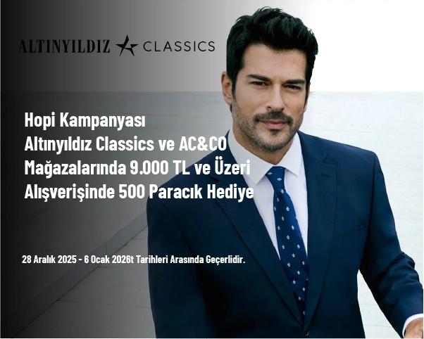 Hopi Kampanyası - Altınyıldız Classics ve AC&CO Mağazalarında 9.000 TL ve Üzeri Alışverişinde 500 Paracık Hediye