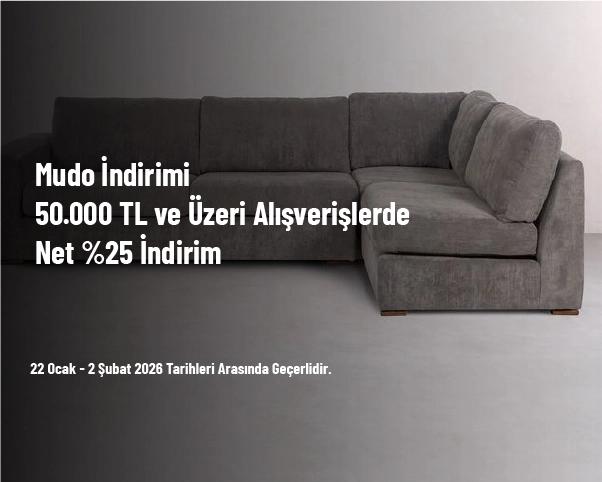 Mudo İndirimi - 50.000 TL ve Üzeri Alışverişlerde Net %25 İndirim