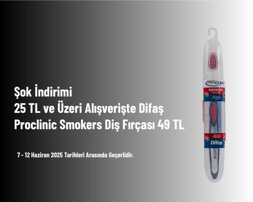 Şok İndirimi - 25 TL ve Üzeri Alışverişte Difaş Proclinic Smokers Diş Fırçası 49 TL