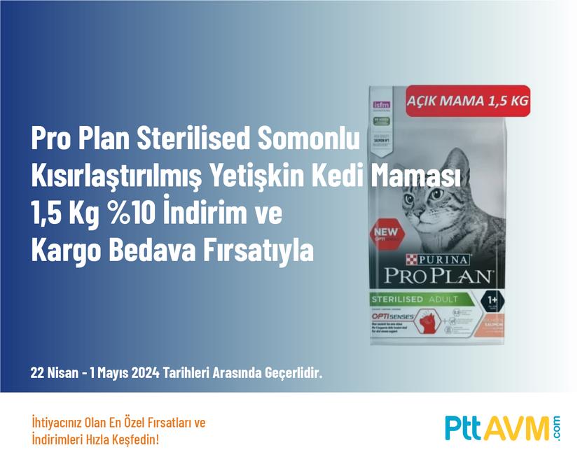 Pro Plan Sterilised Somonlu Kısırlaştırılmış Yetişkin Kedi Maması 1,5 Kg %10 İndirim ve Kargo Bedava Fırsatıyla