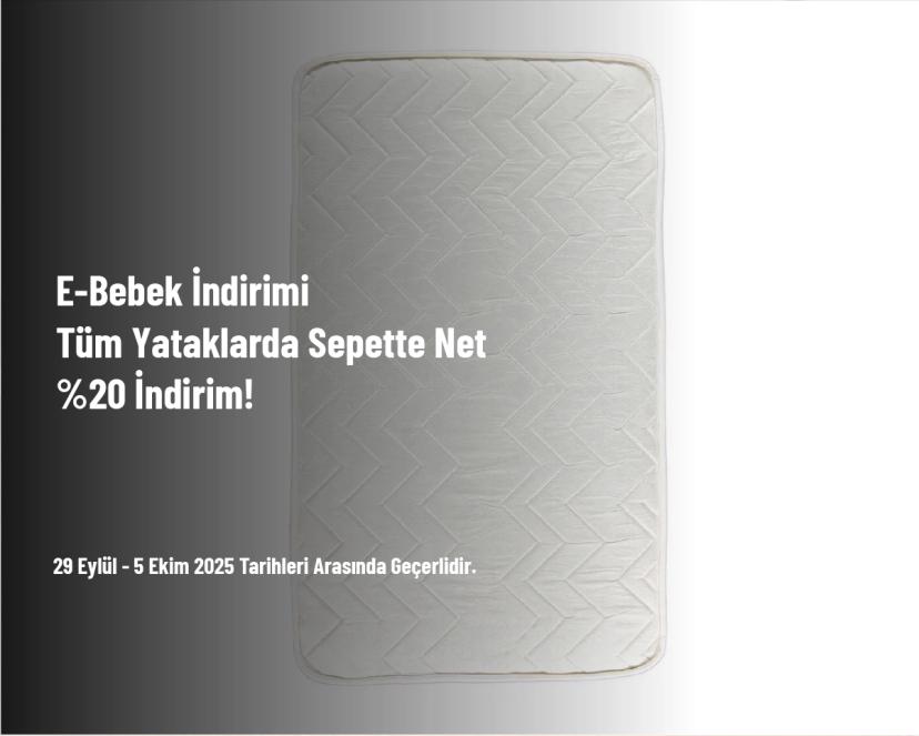 E-Bebek İndirimi - Tüm Yataklarda Sepette Net %20 İndirim!