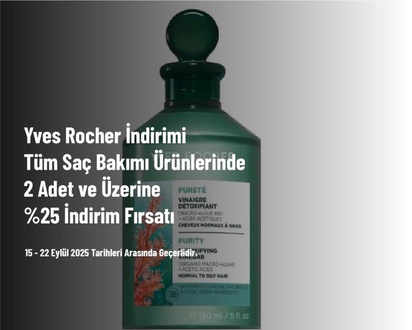 Yves Rocher İndirimi - Tüm Saç Bakımı Ürünlerinde 2 Adet ve Üzerine %25 İndirim Fırsatı