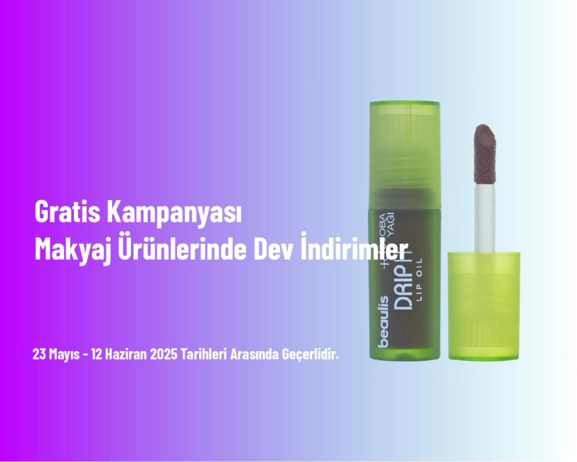 Gratis Kampanyası - Makyaj Ürünlerinde Dev İndirimler