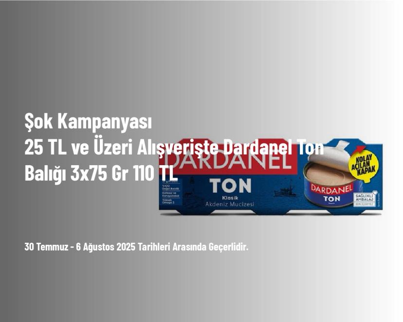 Şok Kampanyası - 25 TL ve Üzeri Alışverişte Dardanel Ton Balığı 3x75 Gr 110 TL