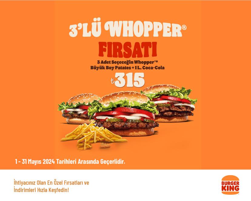 3'lü Whopper Menü 315 TL'den Başlayan Fiyatarla