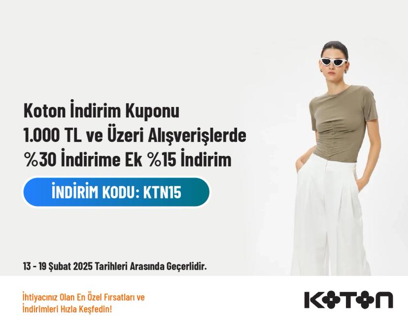 Koton İndirim Kuponu - 1.000 TL ve Üzeri Alışverişlerde %30 İndirime Ek %15 İndirim