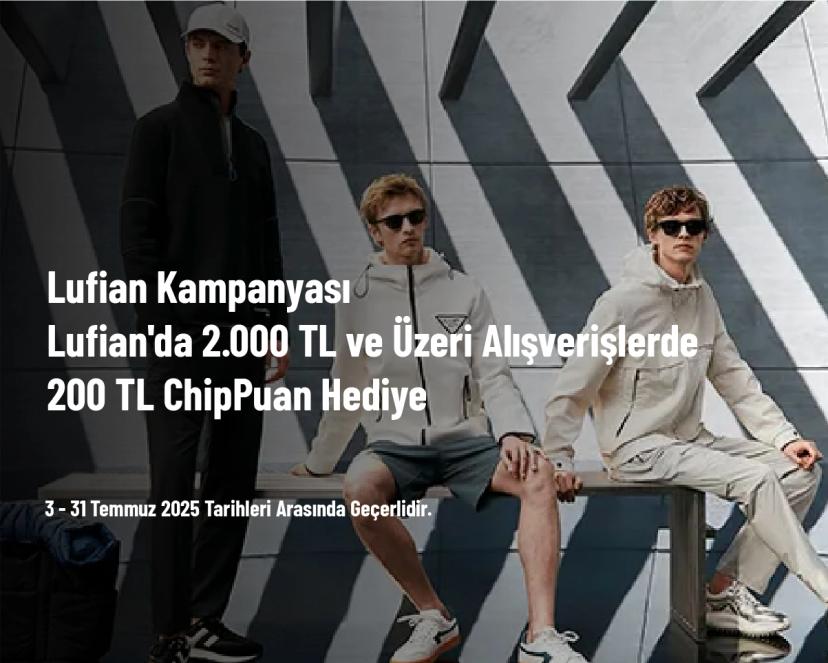 Lufian Kampanyası - Lufian'da 2.000 TL ve Üzeri Alışverişlerde 200 TL ChipPuan Hediye