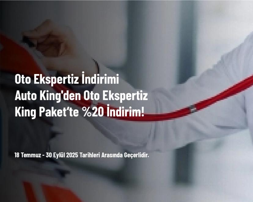 Oto Ekspertiz İndirimi - Auto King'den Oto Ekspertiz King Paket‘te %20 İndirim!
