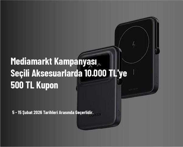 Mediamarkt Kampanyası - Seçili Aksesuarlarda 10.000 TL'ye 500 TL Kupon