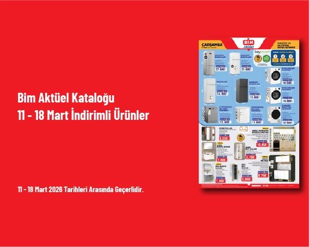 Bim Aktüel Kataloğu - 11 - 18 Mart İndirimli Ürünler