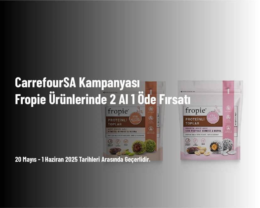 CarrefourSA Kampanyası - Fropie Ürünlerinde 2 Al 1 Öde Fırsatı