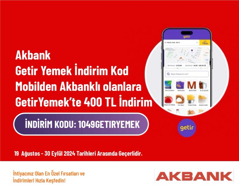Akbank Getir Yemek İndirim Kodu - Mobilden Akbanklı olanlara GetirYemek’te 400 TL İndirim