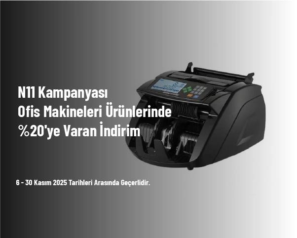 N11 Kampanyası - Ofis Makineleri Ürünlerinde %20'ye Varan İndirim