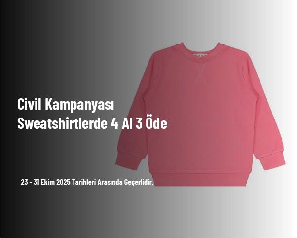 Civil Kampanyası - Sweatshirtlerde 4 Al 3 Öde