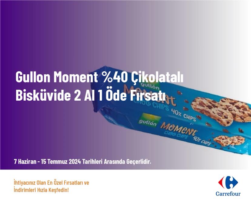 Gullon Moment %40 Çikolatalı Bisküvide 2 Al 1 Öde Fırsatı