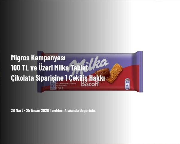 Migros Kampanyası - 100 TL ve Üzeri Milka Tablet Çikolata Siparişine 1 Çekiliş Hakkı
