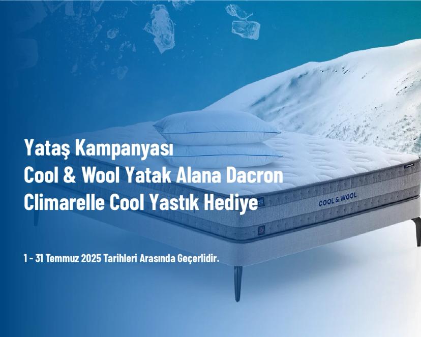 Yataş Kampanyası - Cool & Wool Yatak Alana Dacron Climarelle Cool Yastık Hediye