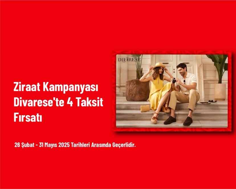 Ziraat Kampanyası - Divarese'te 4 Taksit Fırsatı
