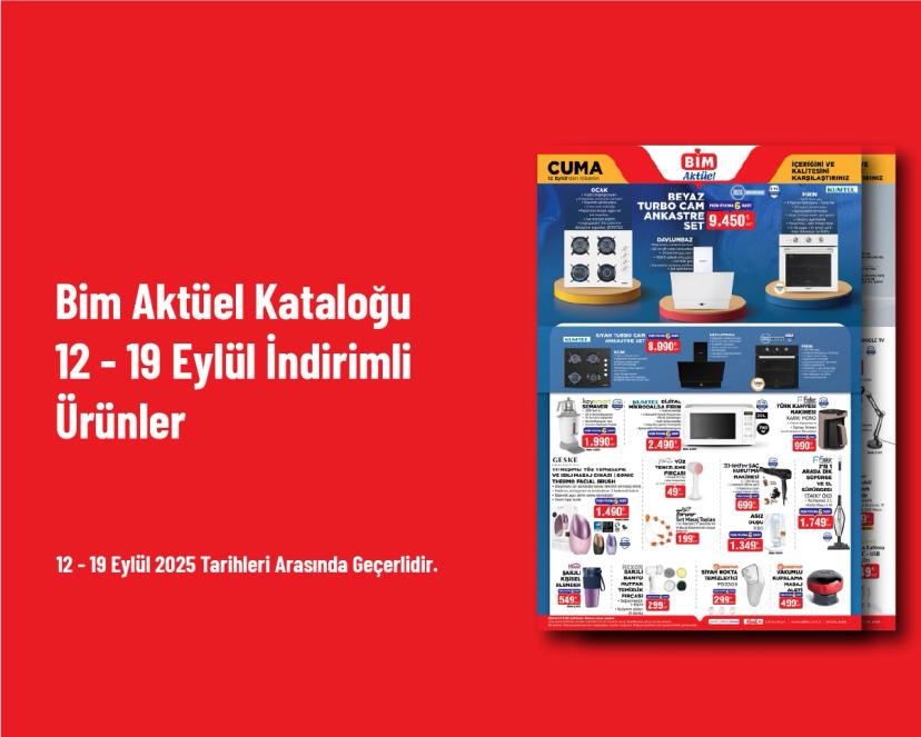 Bim Aktüel Kataloğu - 12 - 19 Eylül İndirimli Ürünler