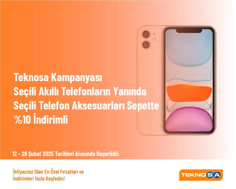 Teknosa Kampanyası - Seçili Akıllı Telefonların Yanında Seçili Telefon Aksesuarları Sepette %10 İndirimli