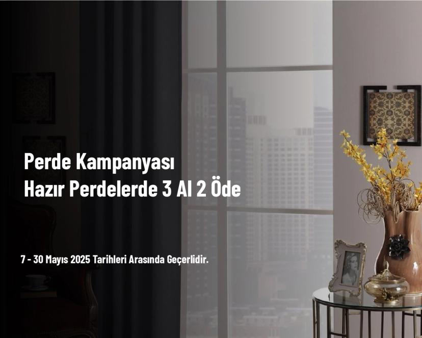 Perde Kampanyası - Hazır Perdelerde 3 Al 2 Öde