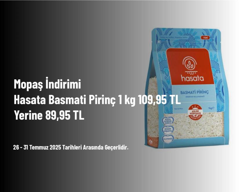 Mopaş İndirimi -  Hasata Basmati Pirinç 1 kg 109,95 TL Yerine 89,95 TL