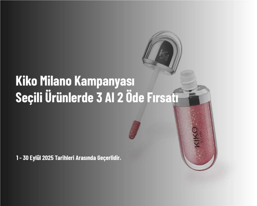 Kiko Milano Kampanyası - Seçili Ürünlerde 3 Al 2 Öde Fırsatı