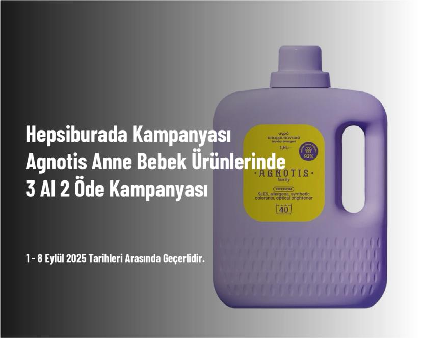 Hepsiburada Kampanyası - Agnotis Anne Bebek Ürünlerinde 3 Al 2 Öde Kampanyası