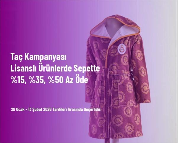 Taç Kampanyası - Lisanslı Ürünlerde Sepette %15, %35, %50 Az Öde