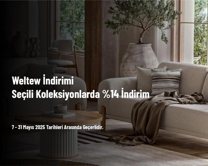 Weltew İndirimi - Seçili Koleksiyonlarda %14 İndirim