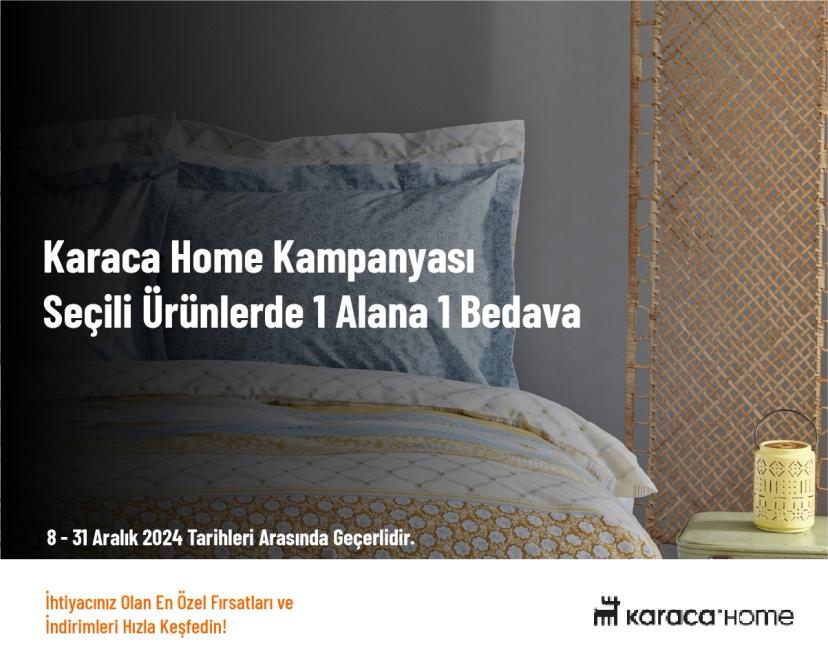 Karaca Home Kampanyası - Seçili Ürünlerde 1 Alana 1 Bedava