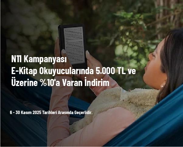 N11 Kampanyası - E-Kitap Okuyucularında 5.000 TL ve Üzerine %10'a Varan İndirim