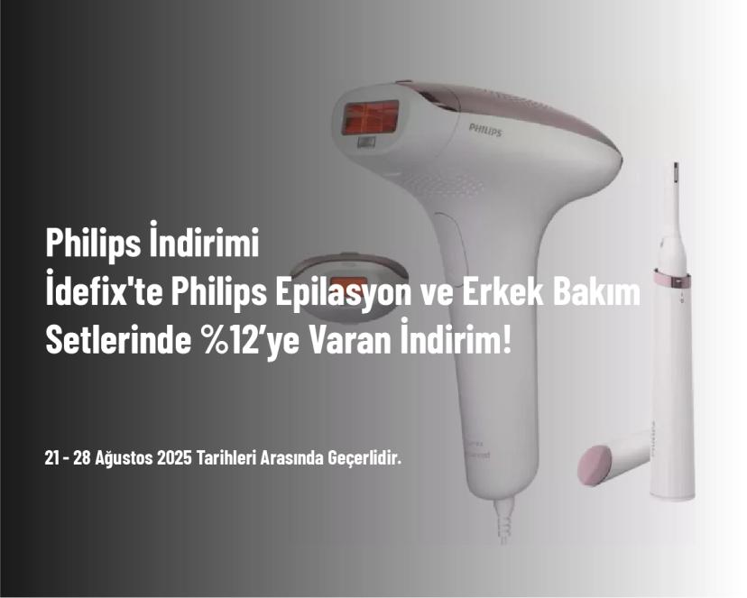 Philips İndirimi - İdefix'te Philips Epilasyon ve Erkek Bakım Setlerinde %12’ye Varan İndirim!