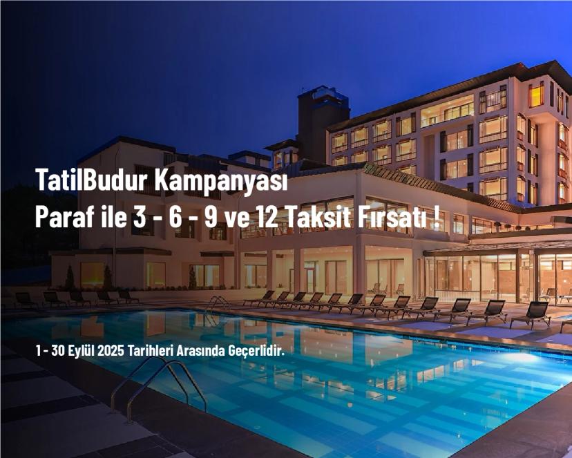 TatilBudur Kampanyası - Paraf ile 3 - 6 - 9 ve 12 Taksit Fırsatı