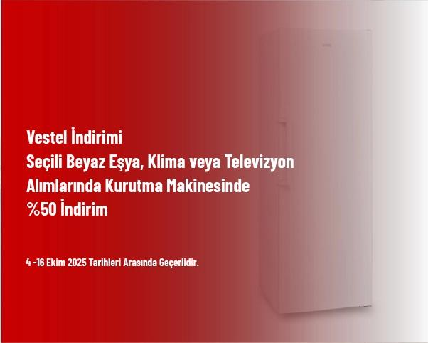Vestel İndirimi - Seçili Beyaz Eşya, Klima veya Televizyon Alımlarında Kurutma Makinesinde %50 İndirim